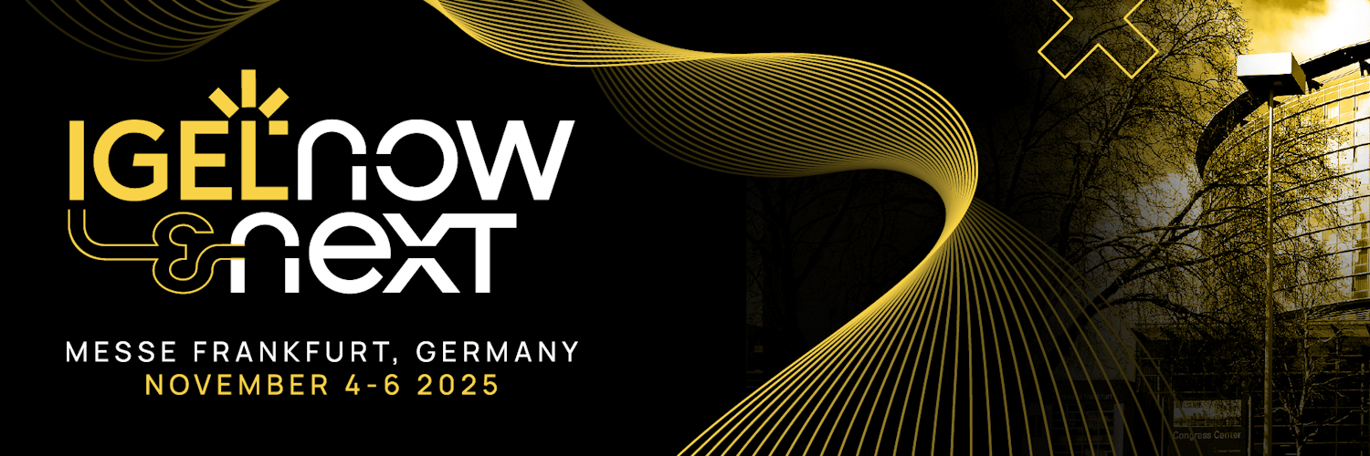 IGEL NOW & NEXT 2025